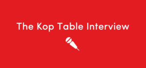 The Kop Table Interview
